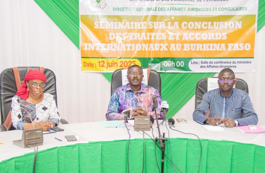 Gestion des accords internationaux : le Burkina Faso renforce les capacités de ses acteurs étatiques