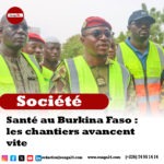 Santé au Burkina Faso : les chantiers avancent vite