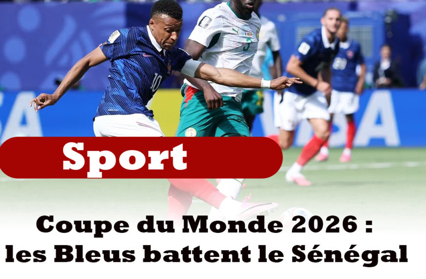 Coupe du Monde 2026 : les Bleus battent le Sénégal